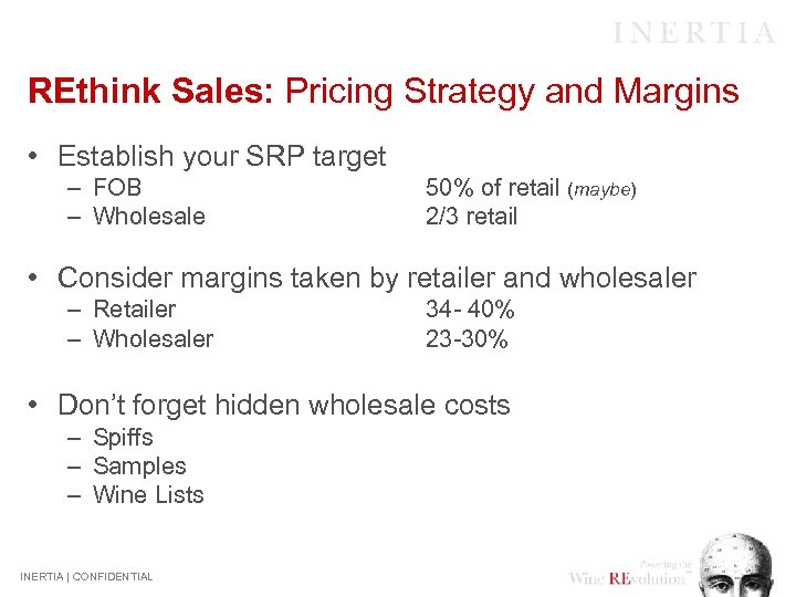 REthink Sales: Pricing Strategy and Margins • Establish your SRP target – FOB –