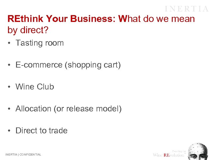 REthink Your Business: What do we mean by direct? • Tasting room • E-commerce