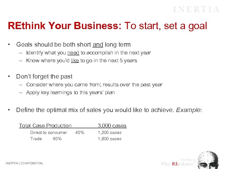 REthink Your Business: To start, set a goal • Goals should be both short