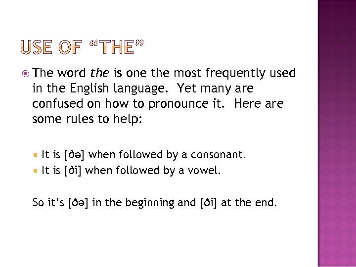  The word the is one the most frequently used in the English language.