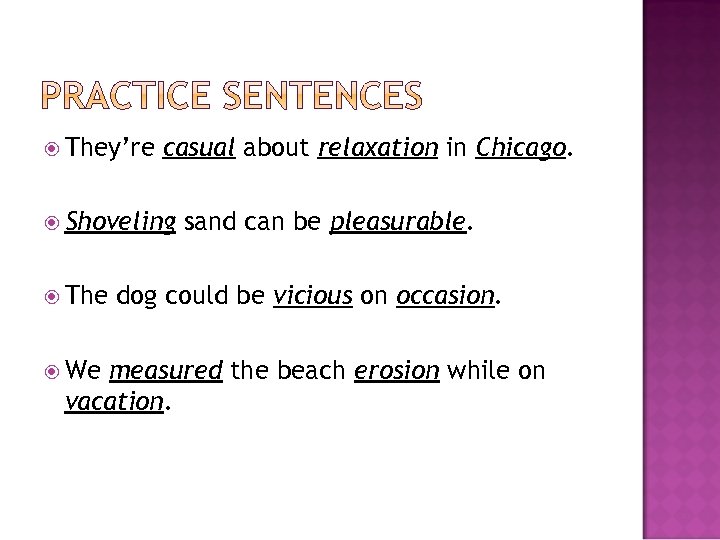  They’re casual about relaxation in Chicago. Shoveling The We sand can be pleasurable.