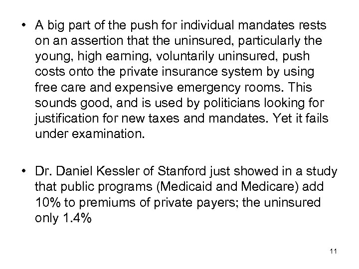  • A big part of the push for individual mandates rests on an