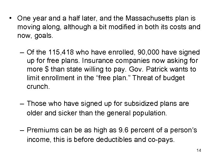  • One year and a half later, and the Massachusetts plan is moving