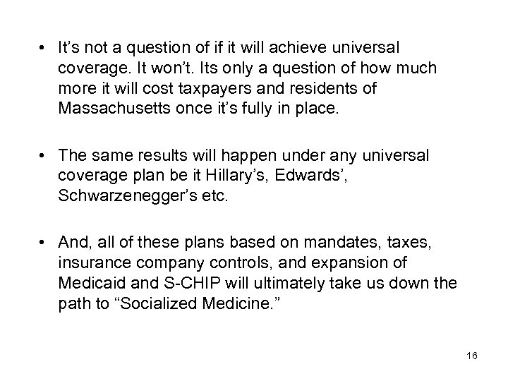  • It’s not a question of if it will achieve universal coverage. It