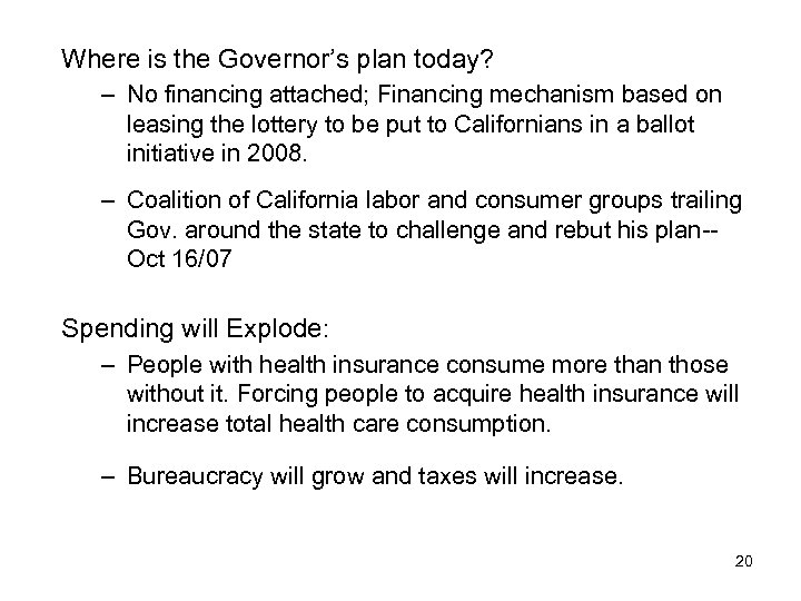 Where is the Governor’s plan today? – No financing attached; Financing mechanism based on
