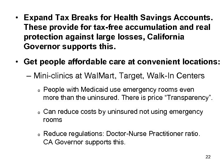  • Expand Tax Breaks for Health Savings Accounts. These provide for tax-free accumulation