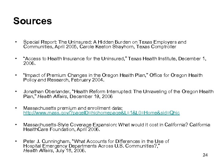 Sources • Special Report: The Uninsured: A Hidden Burden on Texas Employers and Communities,