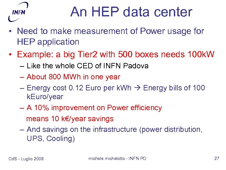 An HEP data center • Need to make measurement of Power usage for HEP