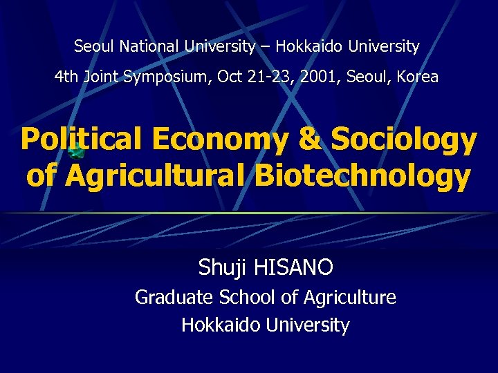 Seoul National University – Hokkaido University 4 th Joint Symposium, Oct 21 -23, 2001,