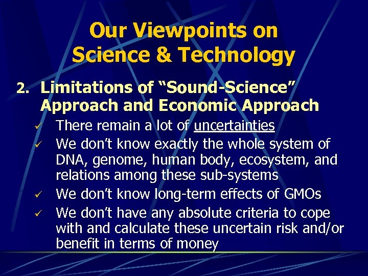 Our Viewpoints on Science & Technology 2. Limitations of “Sound-Science” Approach and Economic Approach