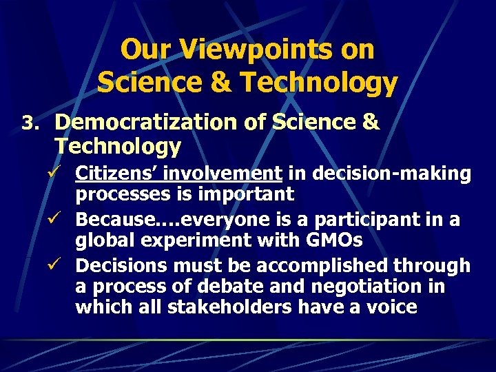 Our Viewpoints on Science & Technology 3. Democratization of Science & Technology ü Citizens’