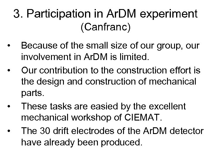 3. Participation in Ar. DM experiment (Canfranc) • • Because of the small size