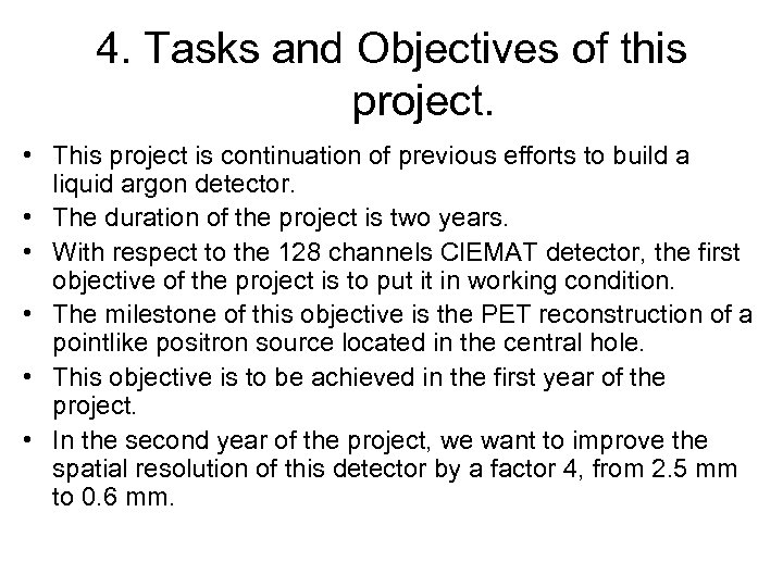 4. Tasks and Objectives of this project. • This project is continuation of previous