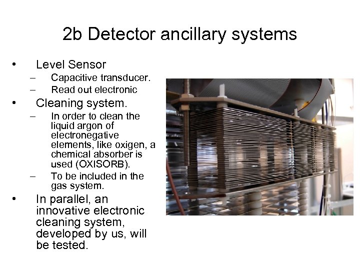 2 b Detector ancillary systems • Level Sensor – – • Cleaning system. –