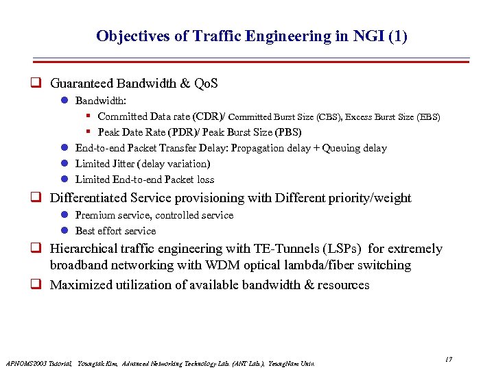 Objectives of Traffic Engineering in NGI (1) Guaranteed Bandwidth & Qo. S l Bandwidth: