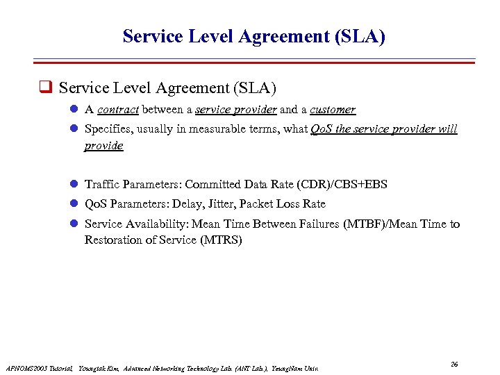 Service Level Agreement (SLA) l A contract between a service provider and a customer