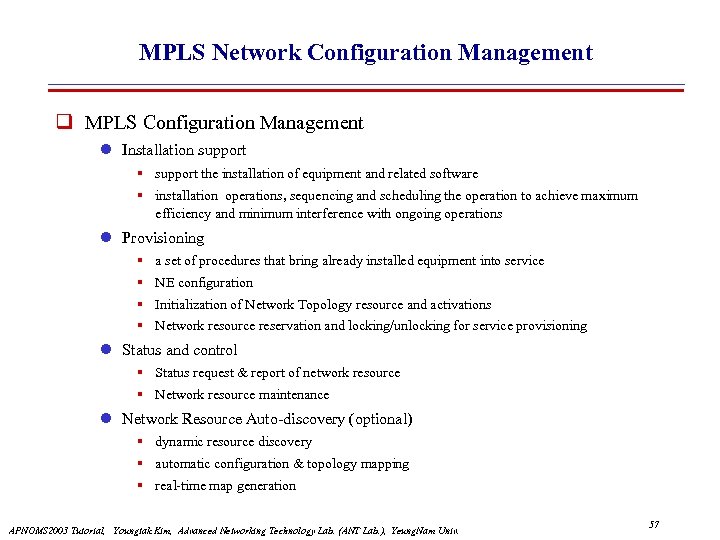 MPLS Network Configuration Management MPLS Configuration Management l Installation support § support the installation