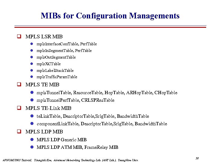 MIBs for Configuration Managements MPLS LSR MIB l mpls. Interface. Conf. Table, Perf. Table