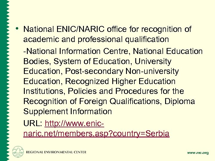  • National ENIC/NARIC office for recognition of academic and professional qualification -National Information
