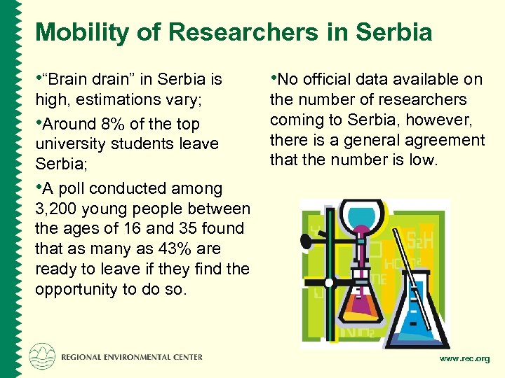 Mobility of Researchers in Serbia • “Brain drain” in Serbia is • No official