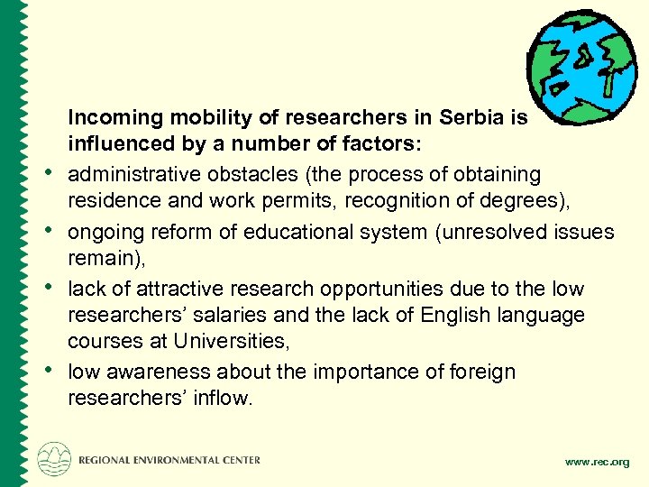  • • Incoming mobility of researchers in Serbia is influenced by a number