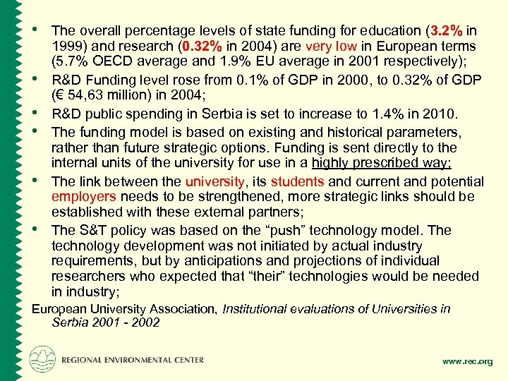  • The overall percentage levels of state funding for education (3. 2% in