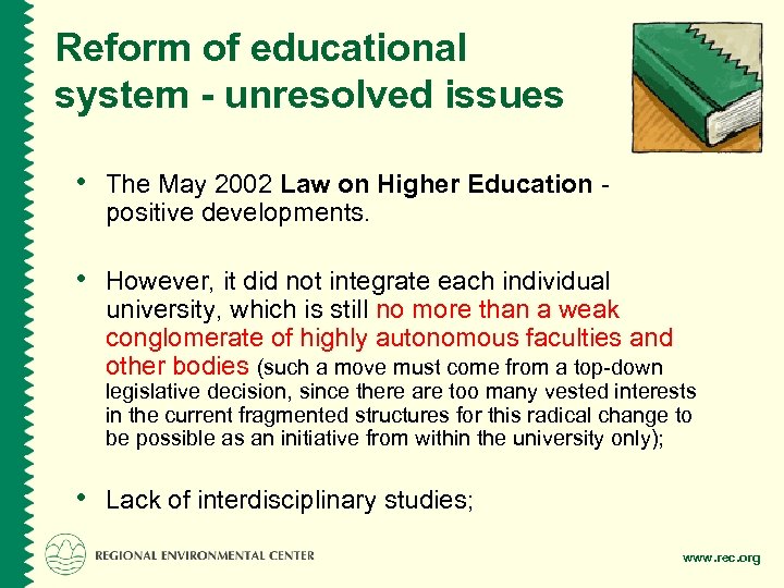 Reform of educational system - unresolved issues • The May 2002 Law on Higher