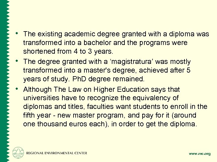  • The existing academic degree granted with a diploma was • • transformed
