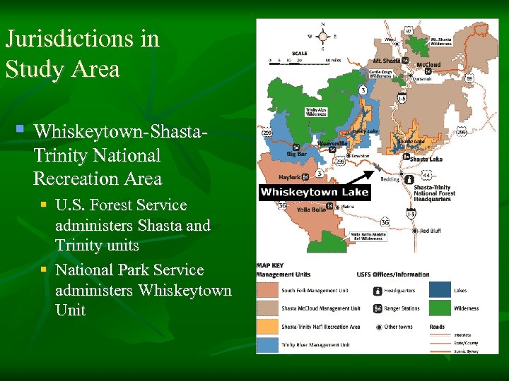 Jurisdictions in Study Area § Whiskeytown-Shasta. Trinity National Recreation Area § U. S. Forest