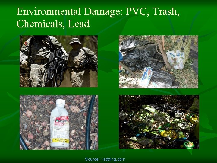 Environmental Damage: PVC, Trash, Chemicals, Lead Source: redding. com 