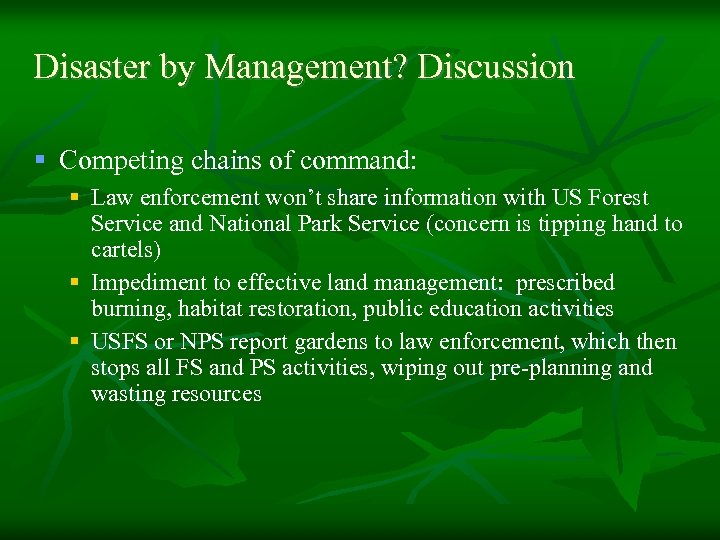 Disaster by Management? Discussion § Competing chains of command: § Law enforcement won’t share