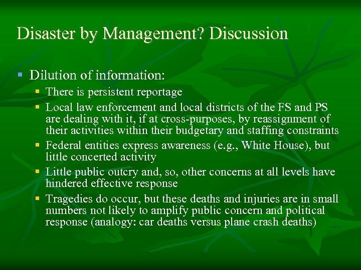 Disaster by Management? Discussion § Dilution of information: § There is persistent reportage §