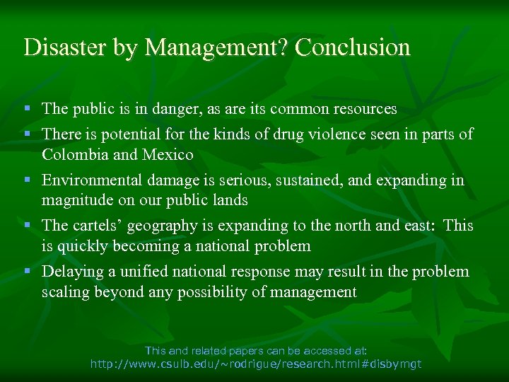 Disaster by Management? Conclusion § The public is in danger, as are its common