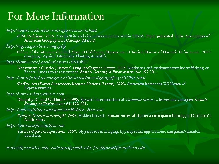 For More Information http: //www. csulb. edu/~rodrigue/research. html C. M. Rodrigue. 2006. Katrina/Rita and