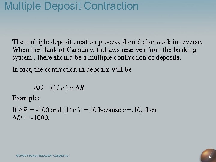 Multiple Deposit Contraction The multiple deposit creation process should also work in reverse. When