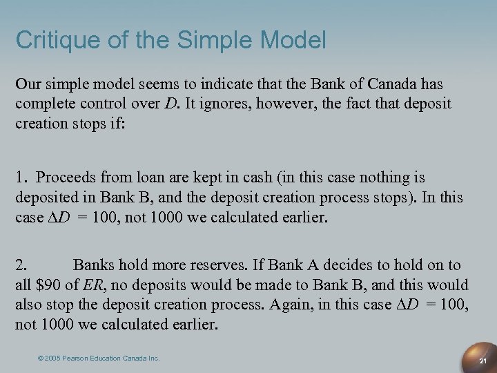 Critique of the Simple Model Our simple model seems to indicate that the Bank