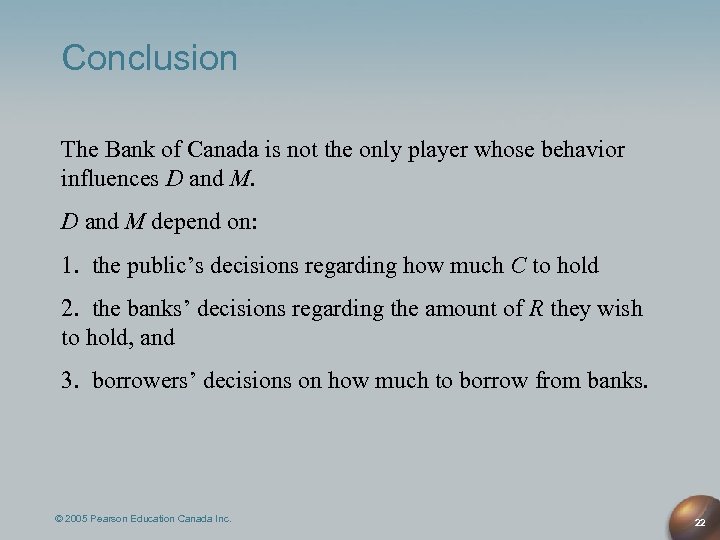 Conclusion The Bank of Canada is not the only player whose behavior influences D