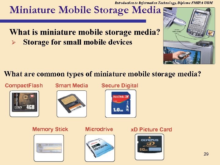 Introduction to Information Technology, Diplome FMIPA UGM Miniature Mobile Storage Media What is miniature