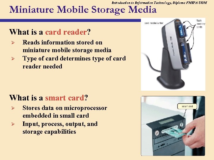 Introduction to Information Technology, Diplome FMIPA UGM Miniature Mobile Storage Media What is a