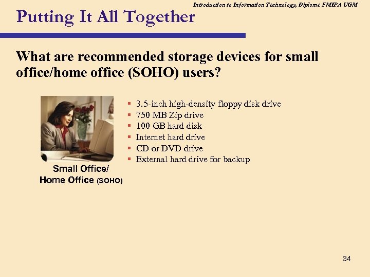 Introduction to Information Technology, Diplome FMIPA UGM Putting It All Together What are recommended