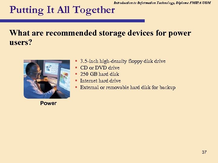 Introduction to Information Technology, Diplome FMIPA UGM Putting It All Together What are recommended