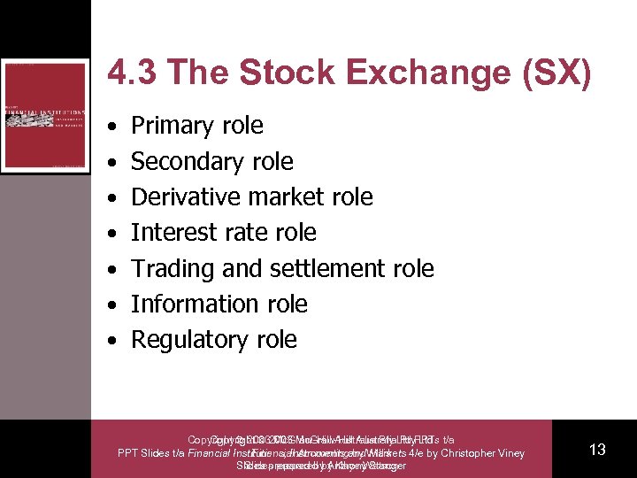 4. 3 The Stock Exchange (SX) • Primary role • Secondary role • Derivative