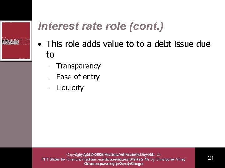 Interest rate role (cont. ) • This role adds value to to a debt