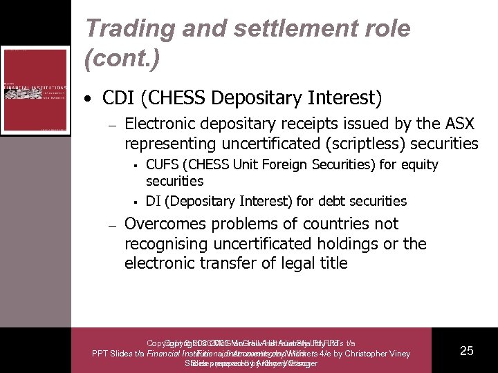 Trading and settlement role (cont. ) • CDI (CHESS Depositary Interest) – Electronic depositary