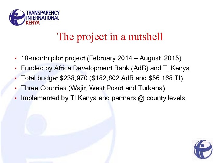 The project in a nutshell § § § 18 -month pilot project (February 2014