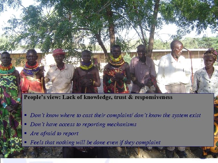 People’s view: Lack of knowledge, trust & responsiveness § § Don’t know where to