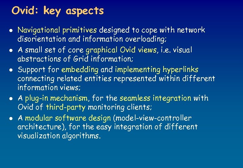 Ovid: key aspects l l l Navigational primitives designed to cope with network disorientation