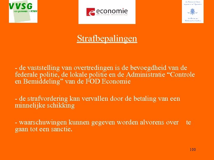 Strafbepalingen - de vaststelling van overtredingen is de bevoegdheid van de federale politie, de