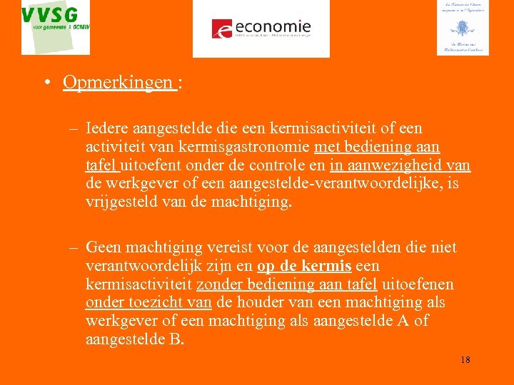  • Opmerkingen : – Iedere aangestelde die een kermisactiviteit of een activiteit van