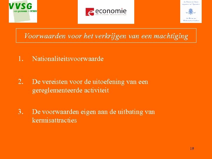Voorwaarden voor het verkrijgen van een machtiging 1. Nationaliteitsvoorwaarde 2. De vereisten voor de